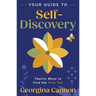 Your Guide to Self-Discovery: Twenty Ways to Find the True You