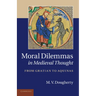 Moral Dilemmas in Medieval Thought: From Gratian to Aquinas