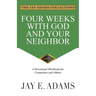 Four Weeks with God and Your Neighbor: A Devotional Workbook for Counselees and Others