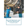 Aircraft Mechanic and Service Technician: A Career Guide