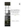 Quakering Theology: Essays on Worship, Tradition and Christian Faith