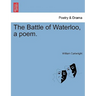 The Battle of Waterloo, a Poem.
