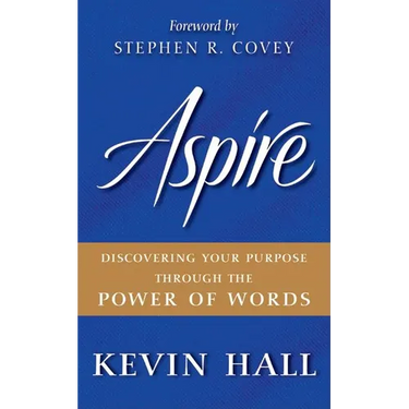 Aspire: Discovering Your Purpose Through the Power of Words