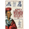 The Battle of Wisconsin Heights, 1832: Thunder on the Wisconsin