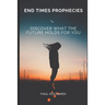 End Times Prophecies: Discover what the future holds for you