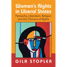Women's Rights in Liberal States: Patriarchy, Liberalism, Religion and the Chimera of Rights