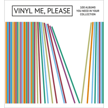 Vinyl Me, Please: 100 Albums You Need in Your Collection