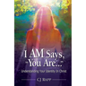 I Am Says, You Are... Understanding Your Identity in Christ