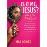 Is It Me, Jesus? Am I the Problem?: The Truth About Your Patterns, Your Excuses, and Why Nothing Changes Until You Do