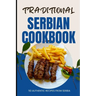 Traditional Serbian Cookbook: 50 Authentic Recipes from Serbia