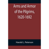 Arms and Armor of the Pilgrims, 1620-1692