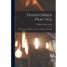 Transformer Practice: Manufacture, Assembling, Connections, Operation and Testing