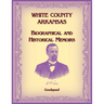 White County, Arkansas Biographical and Historical Memoirs