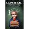 Super Kid: Super Smart
