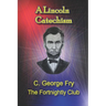 A Lincoln Catechism
