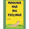 Moochie has Big Feelings