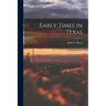 Early Times in Texas