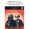 Capital Vol. 1, 2, & 3: The Only Complete and Unabridged Edition in One Volume!