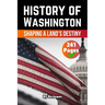 The History of Washington: Shaping a Land's Destiny