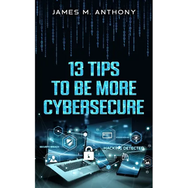 13 Tips to be more Cybersecure