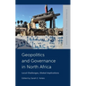 Geopolitics and Governance in North Africa: Local Challenges, Global Implications