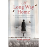 A Long Way Home: An unforgettable WW2 novel, inspired by a true family story of love, loss, and survival