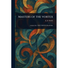 Masters of the Vortex