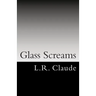 Glass Screams