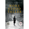 None Stood Taller