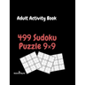 Adult Activity Book 499 Sudoku Puzzle 9×9: Large Print: Levels From Easy to Hard; Brain Exercises to Keep Your Mind Sharp & Healthy