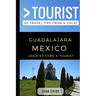 Greater Than a Tourist - Guadalajara Mexico: 50 Travel Tips from a Local