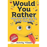 Would You Rather book for Kids 8, 9, 10, 11 & 12 Year Olds: The Ultimate Screen-free Gamebook of Mind-boggling challenges, crazy questions, silly scen