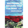 Magdalena Is Brighter Than You Think