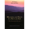 Meaning and Value in a Secular Age: Why Eupraxsophy Matters - The Writings of Paul Kurtz