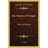 The Ministry Of Angels: Here And Beyond