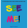See Me!: An informative book about animals and their eyes