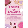 Recipes for Romance: A Sweet Valentine's Day Anthology