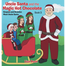 Uncle Santa and the Magic Hot Chocolate: Grayson and Brandon Meet Uncle Santa