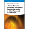 Solution Manual to Accompany Volume II of Quantum Mechanics by Cohen-Tannoudji, Diu and Lalo