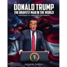 Donald Trump, the Bravest Man in the World