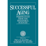 Successful Aging: Perspectives from the Behavioral Sciences