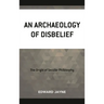 Archaeology of Disbelief