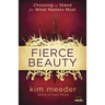 Fierce Beauty: Choosing to Stand for What Matters Most