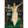Chasing Beauty: The Life of Isabella Stewart Gardner