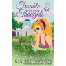 Trouble for Your Thoughts