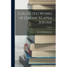 Collected Works of Jerome Klapka Jerome; Volume 2