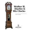 Walter H. Durfee & His Clocks