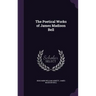 The Poetical Works of James Madison Bell