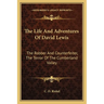 The Life And Adventures Of David Lewis: The Robber And Counterfeiter, The Terror Of The Cumberland Valley