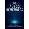 The Abyss Remembers